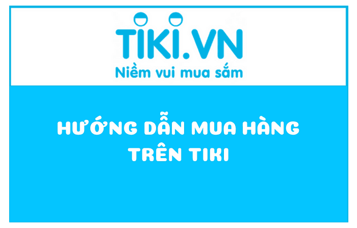 1 Hướng Dẫn Mua HàngTrên Tiki
