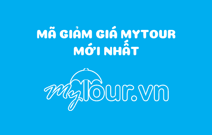 Mã giảm giá Mytour mới nhất