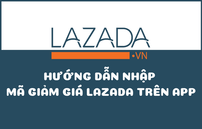 Huong Dan Cach Nhap Ma Giam Gia Lazada App Cách nhập mã giảm giá Lazada App, Voucher Lazada trên App