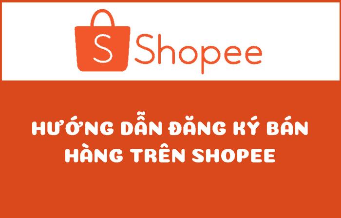 dang ky ban hang tren shopee Hướng dẫn đăng ký bán hàng trên Shopee