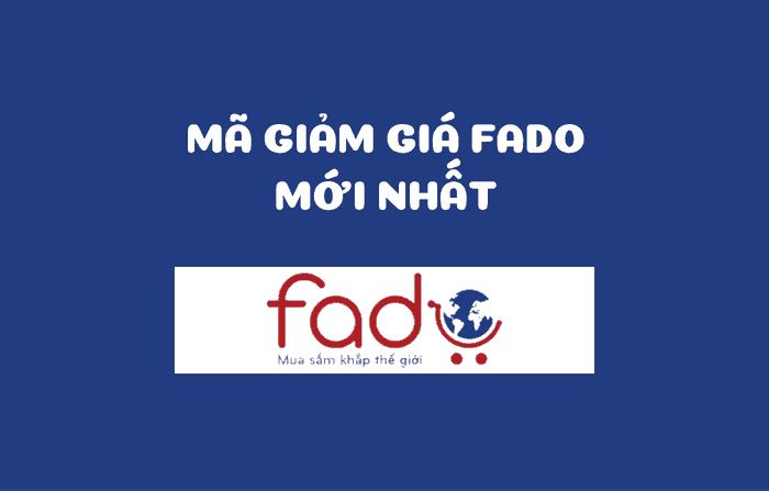 Mã Giảm Giá Fado Mới Nhất