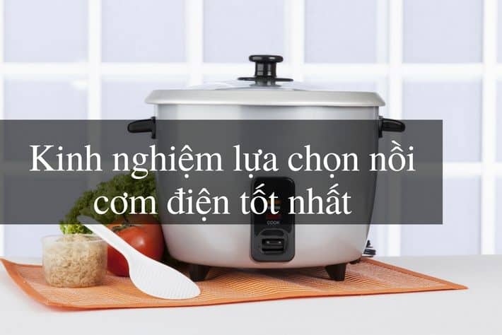 kinh nghiem lua chon noi com dien thai lan Nồi cơm điện Thái Lan loại nào tốt