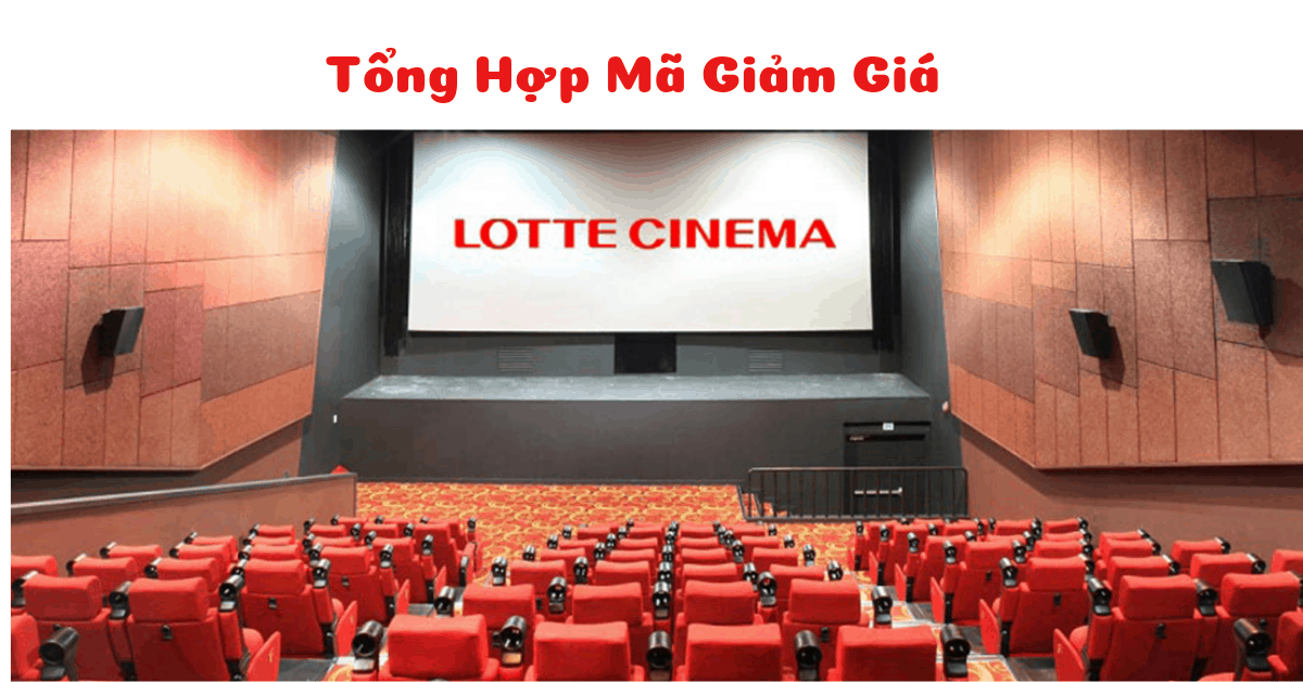 Mã giảm giá Lotte Cinema, Voucher mua vé xem phim Lotte 9K