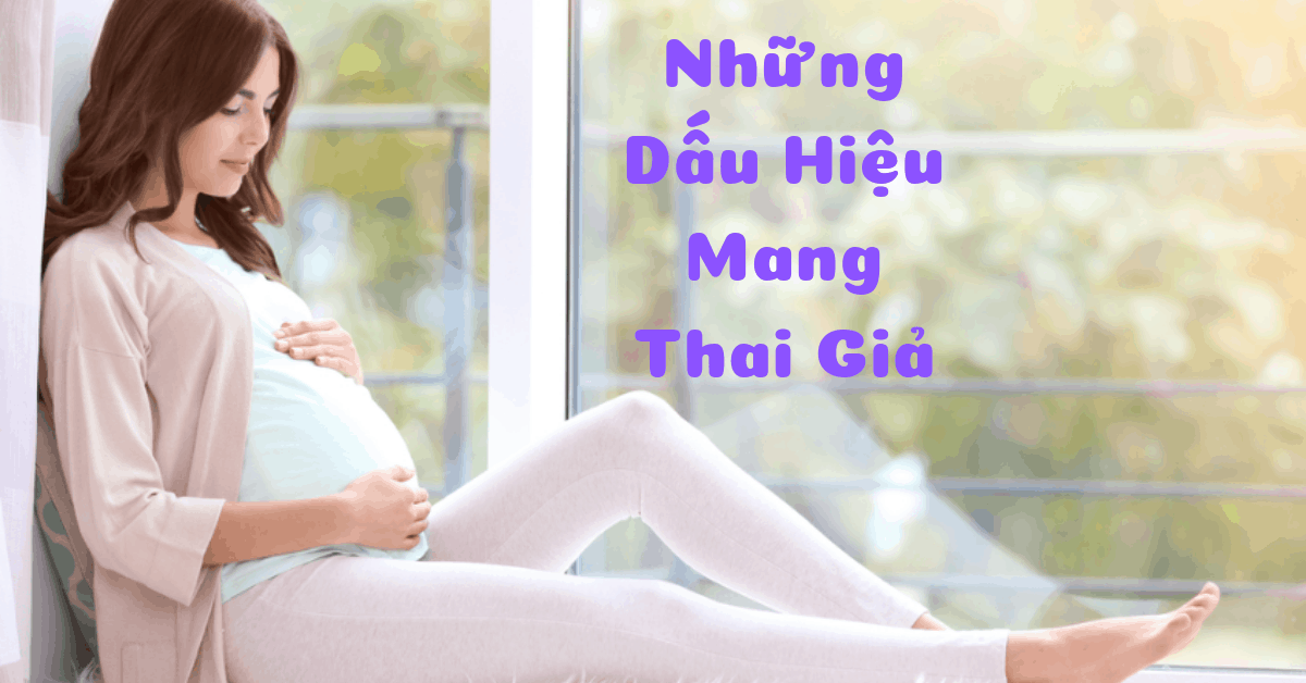 Tư vấn 5 dấu hiệu mang thai giả dễ nhận biết nhất và cách điều trị