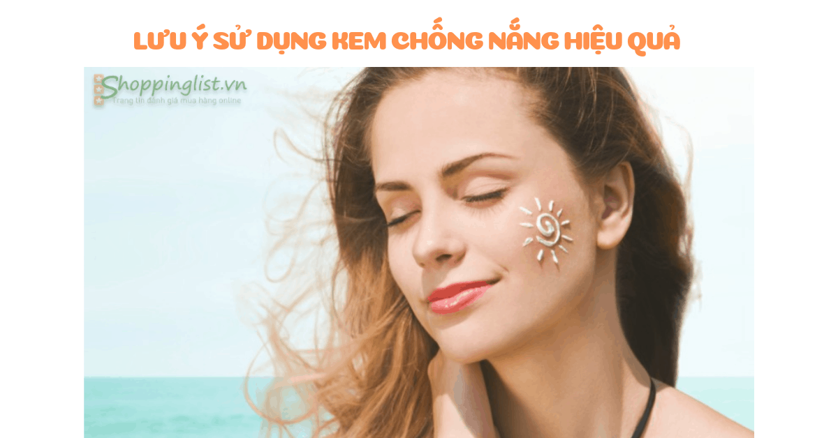 10 Lưu ý vàng để sử dụng kem chống nắng hiệu quả