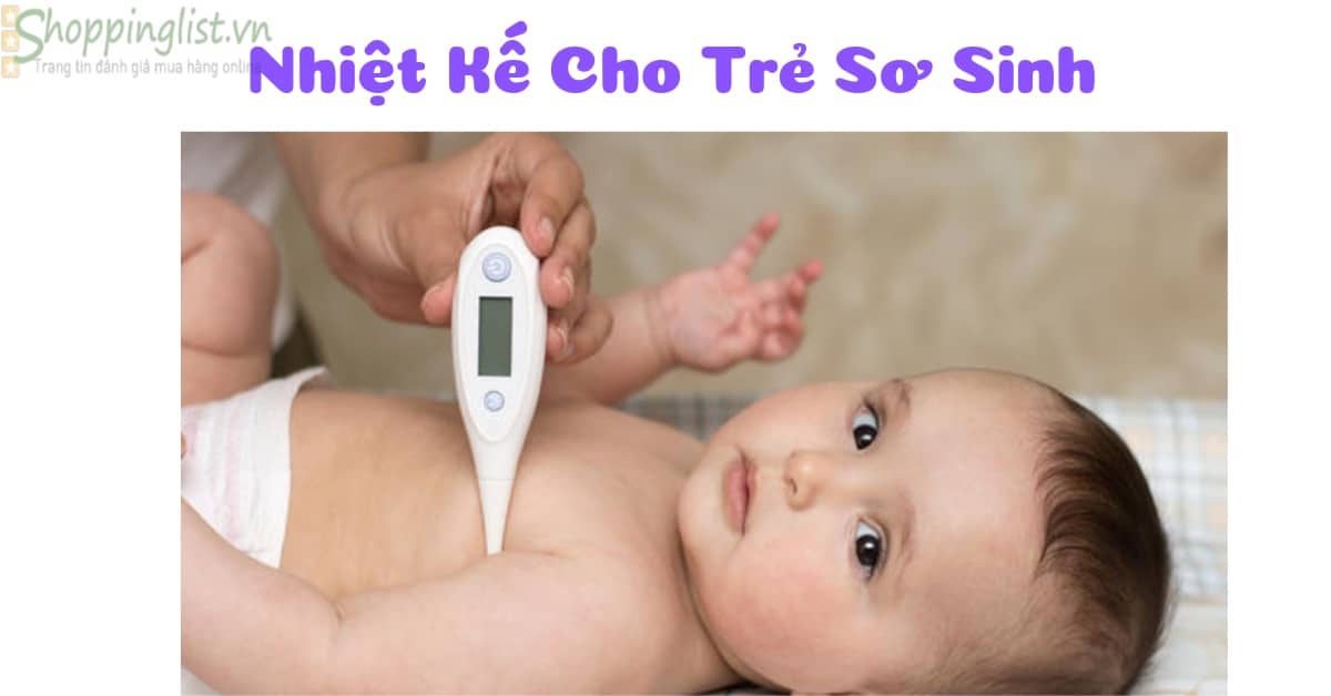 Top 7 nhiệt kế cho trẻ sơ sinh được các chuyên gia khuyên dùng