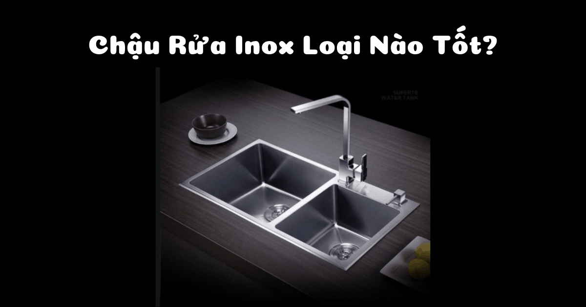 Chậu rửa bát inox loại nào tốt? So sánh giữa Erowin, Sơn Hà và Teka