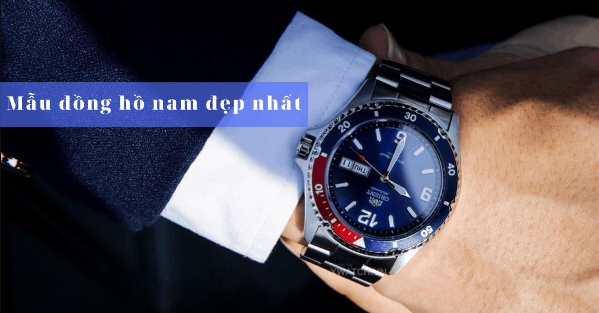 Ngất ngây với 5 mẫu đồng hồ nam đẹp bán chạy nhất 2023