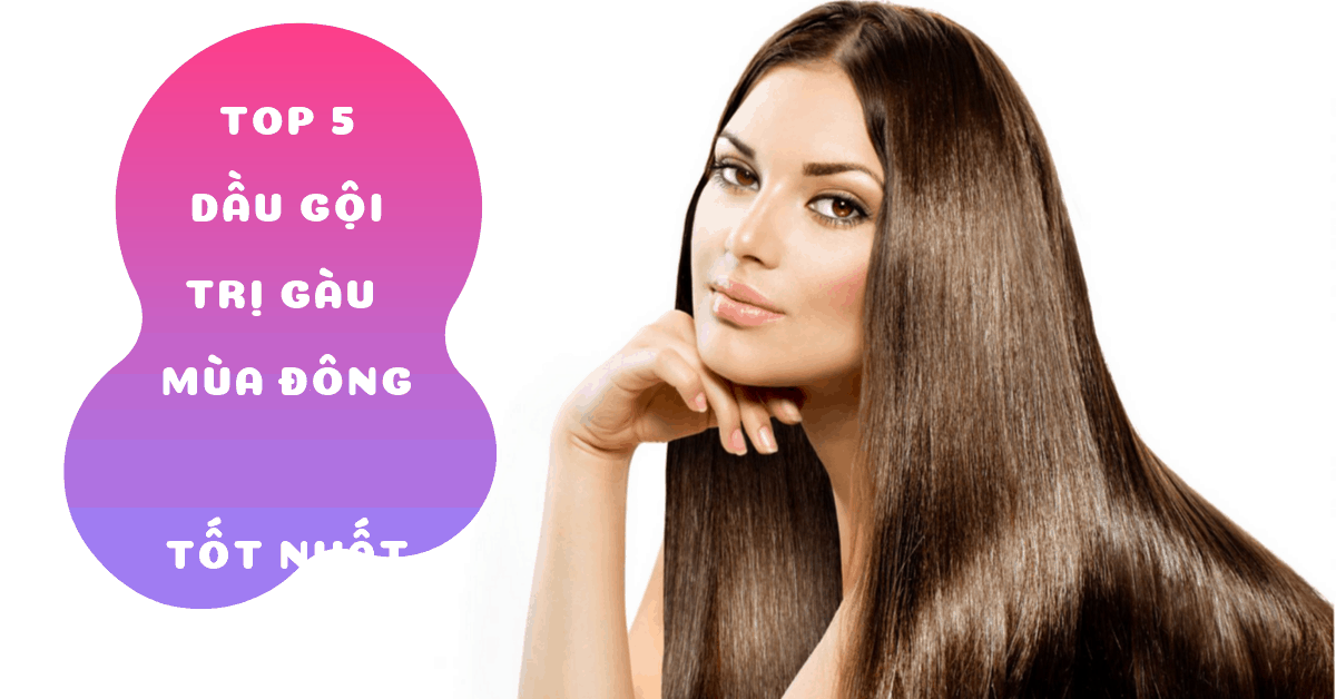Top 5 loại dầu gội giúp tóc bóng mượt, sạch gàu, hết ngứa