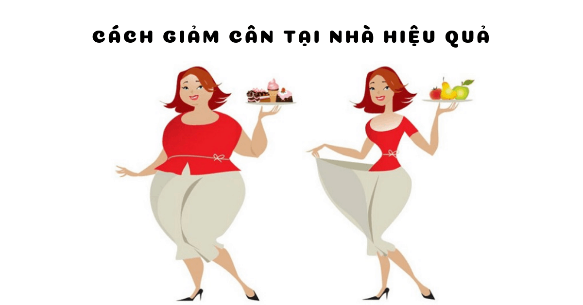 10 phương pháp giảm cân tại nhà an toàn, hiệu quả cho người thừa cân