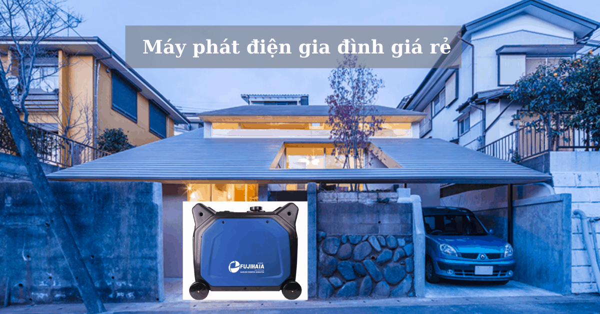 Kinh nghiệm chọn mua máy phát điện gia đình giá rẻ