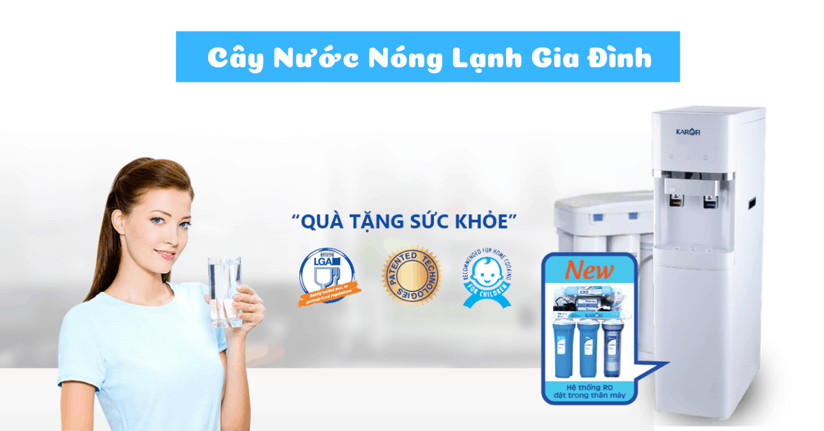 Top 5 cây nước nóng lạnh gia đình vừa tốt vừa tiết kiệm điện