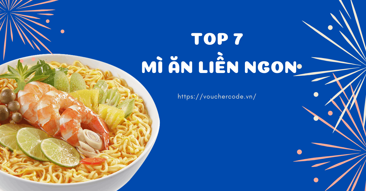 7 loại mì ăn liền ngon nhất thế giới, ăn cả tháng không lo ngán