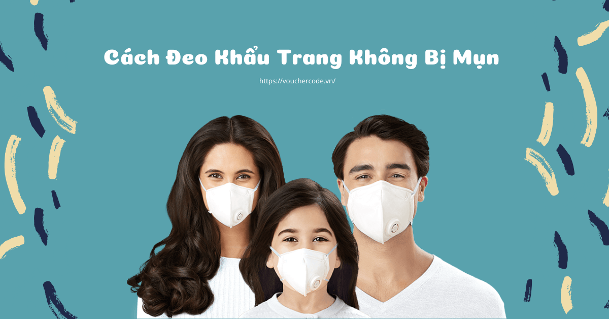 {Bật Mí} 10 Cách Đeo Khẩu Trang Không Bị Mụn Cho Chị Em