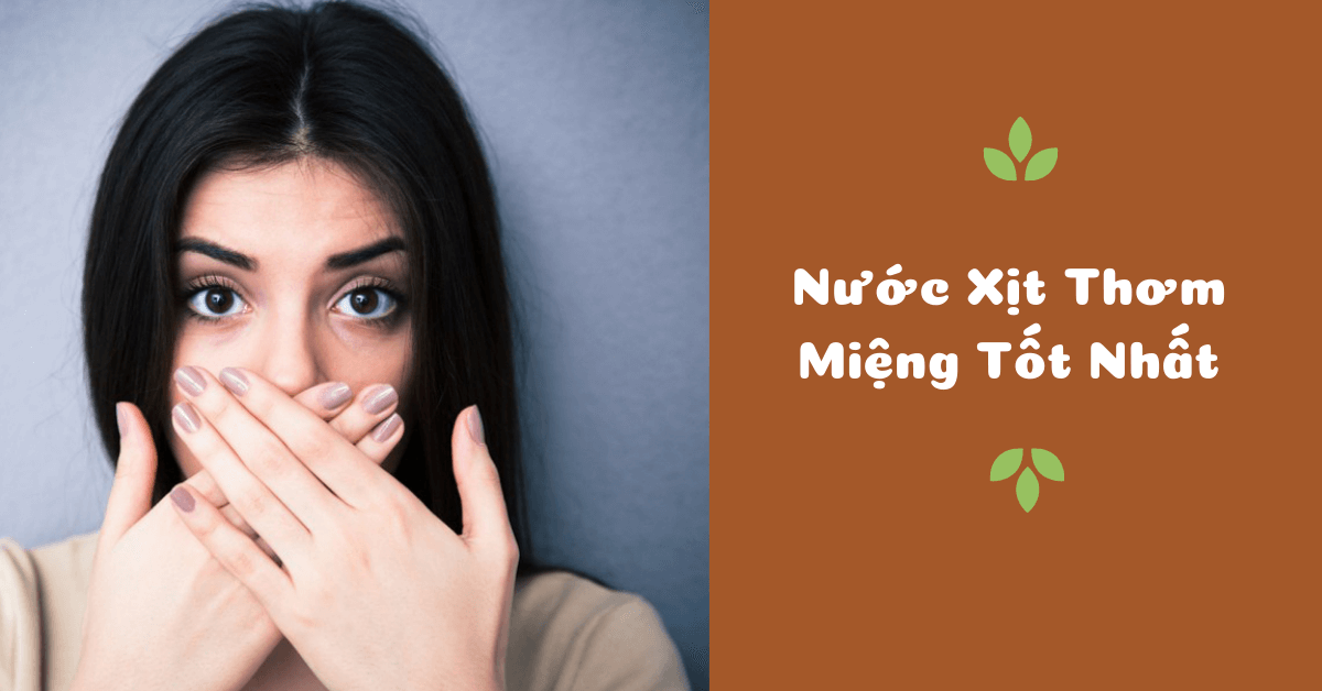 Hiệu quả bất ngờ của 9 nước xịt thơm miệng giá chỉ từ 50K