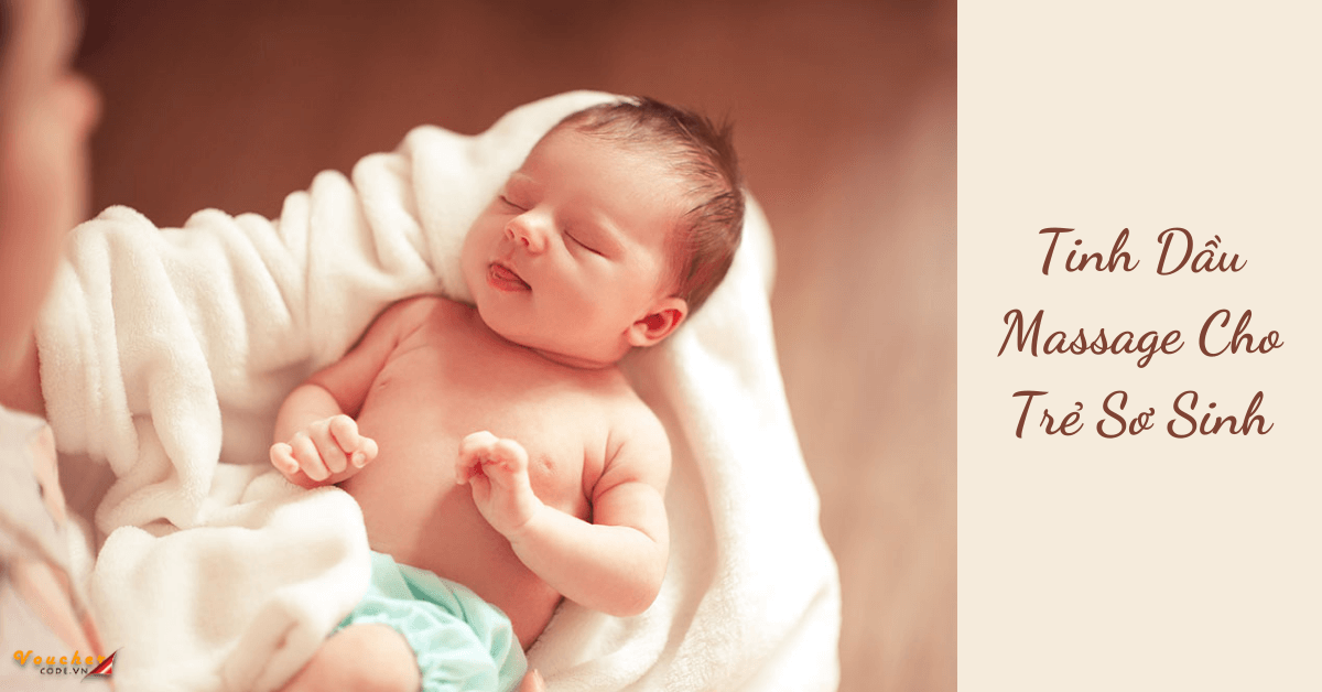 Top 8 dầu massage cho trẻ sơ sinh loại nào tốt hiện nay