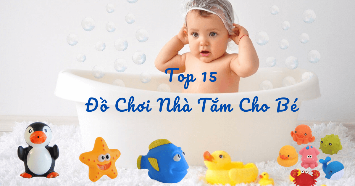 Top 15 đồ chơi nhà tắm cho bé đáng yêu nhất quả đất