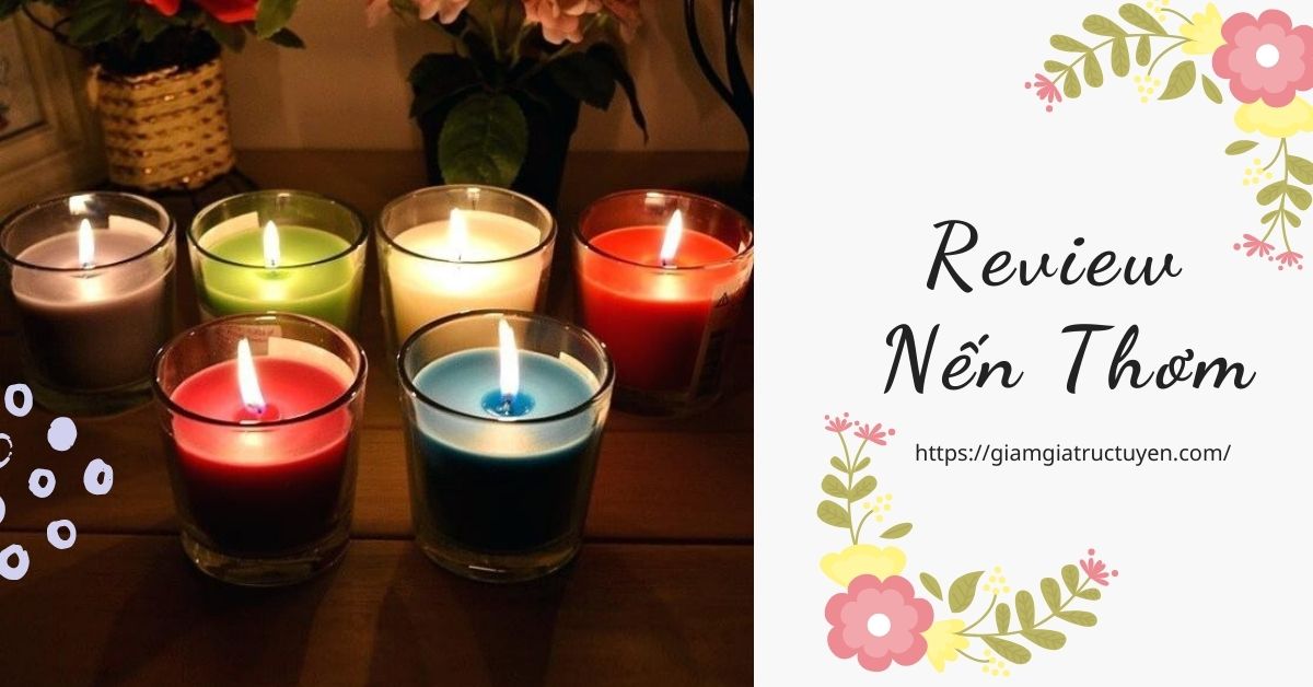 Nến thơm là gì, review top nến thơm bán chạy nhất hiện nay