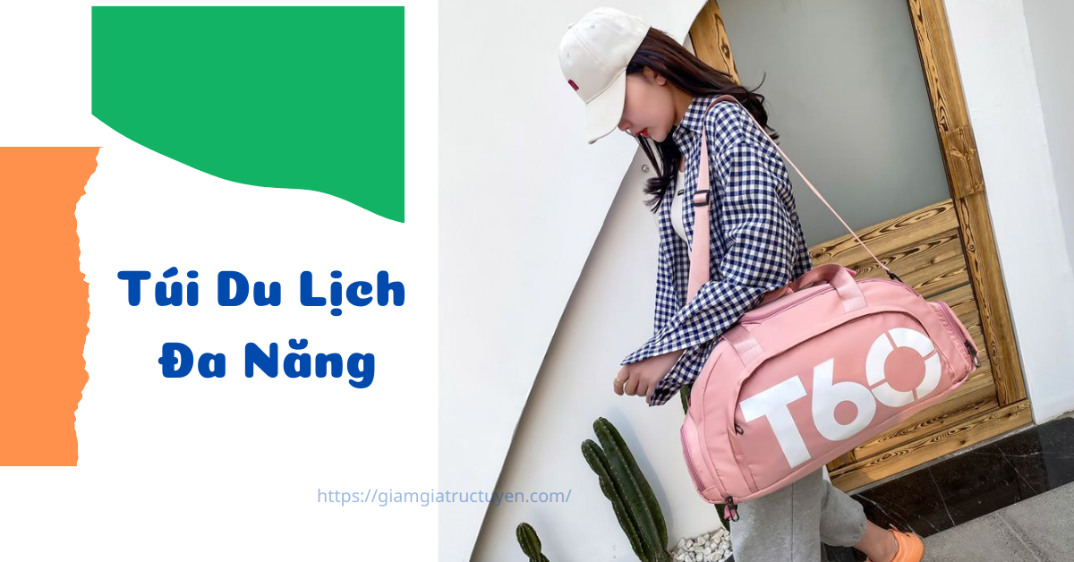 Top 6 túi du lịch đa năng bền chắc bán chạy nhất hiện nay