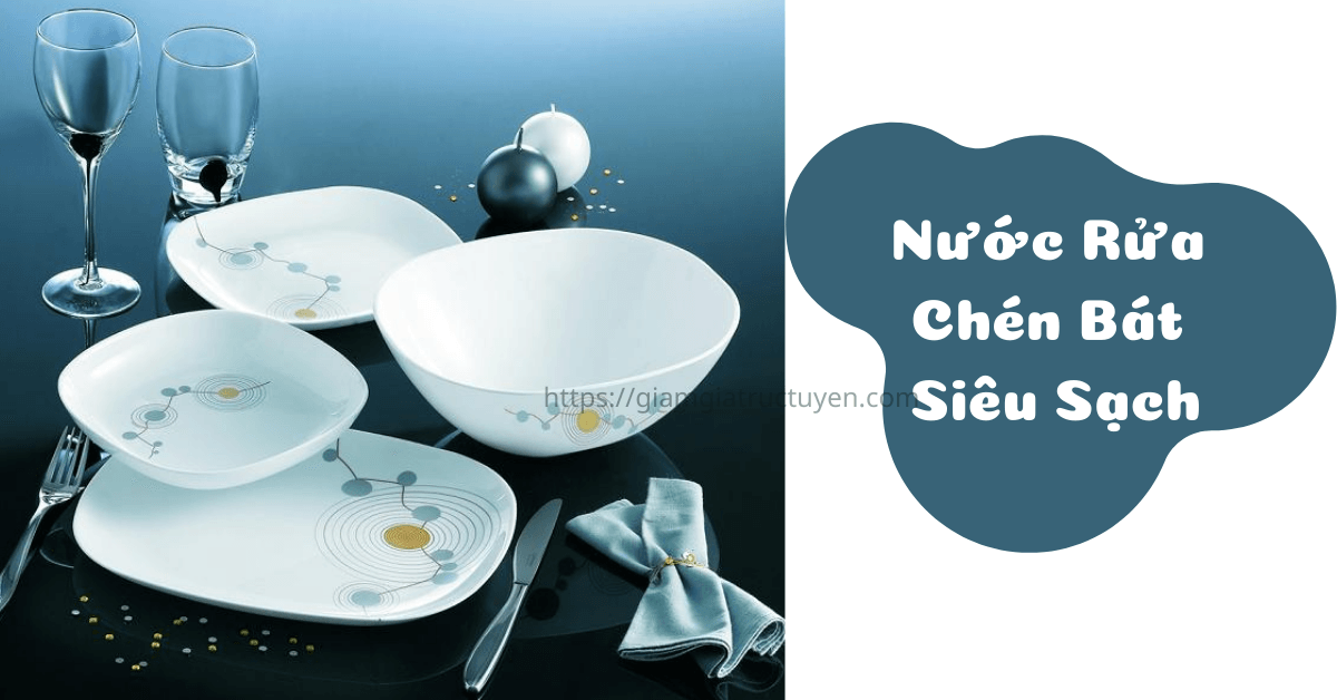 Top 10 nước rửa chén bát siêu sạch và an toàn cho bà nội trợ