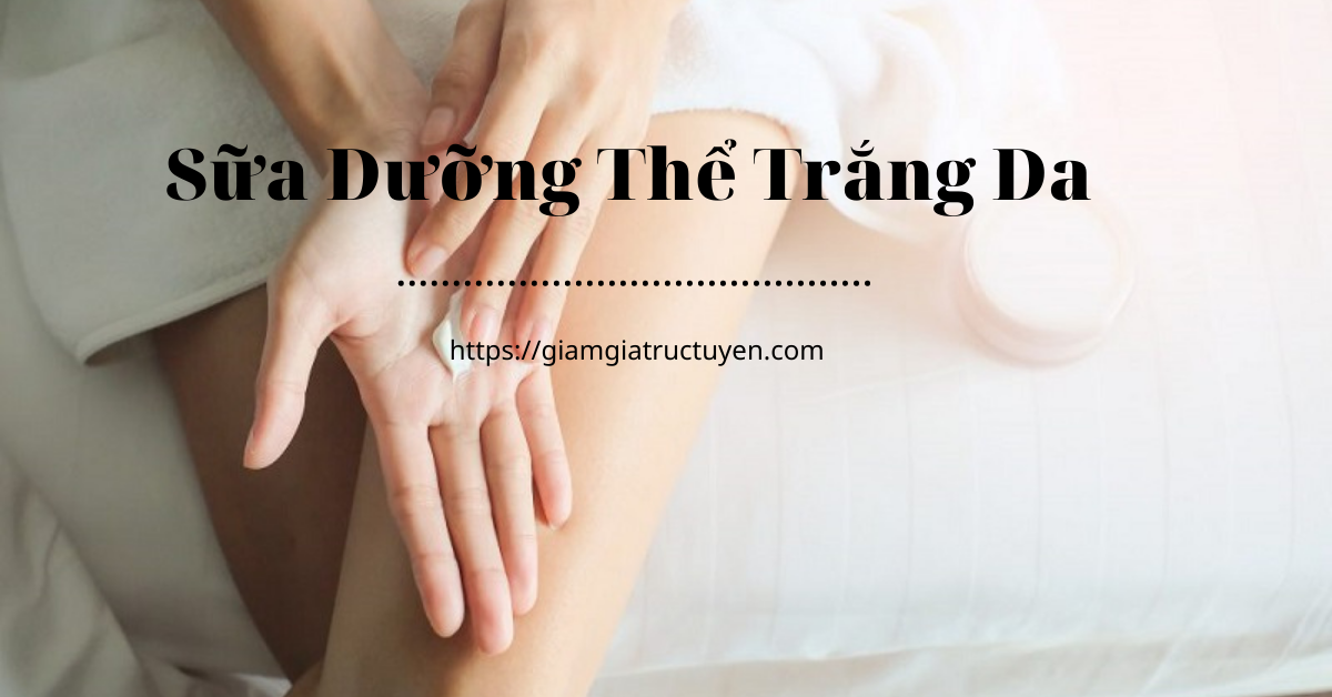 Review 9 sữa dưỡng thể trắng da ban đêm bán chạy nhất