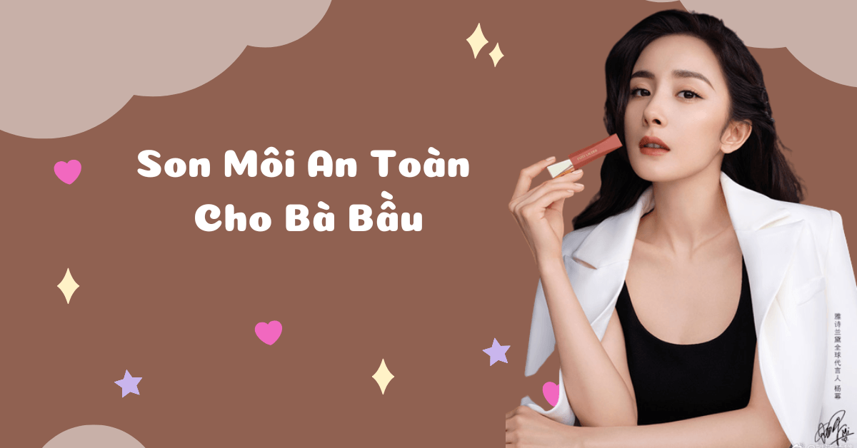 10 cây son hữu cơ thần thánh, không chì, son môi an toàn cho bà bầu