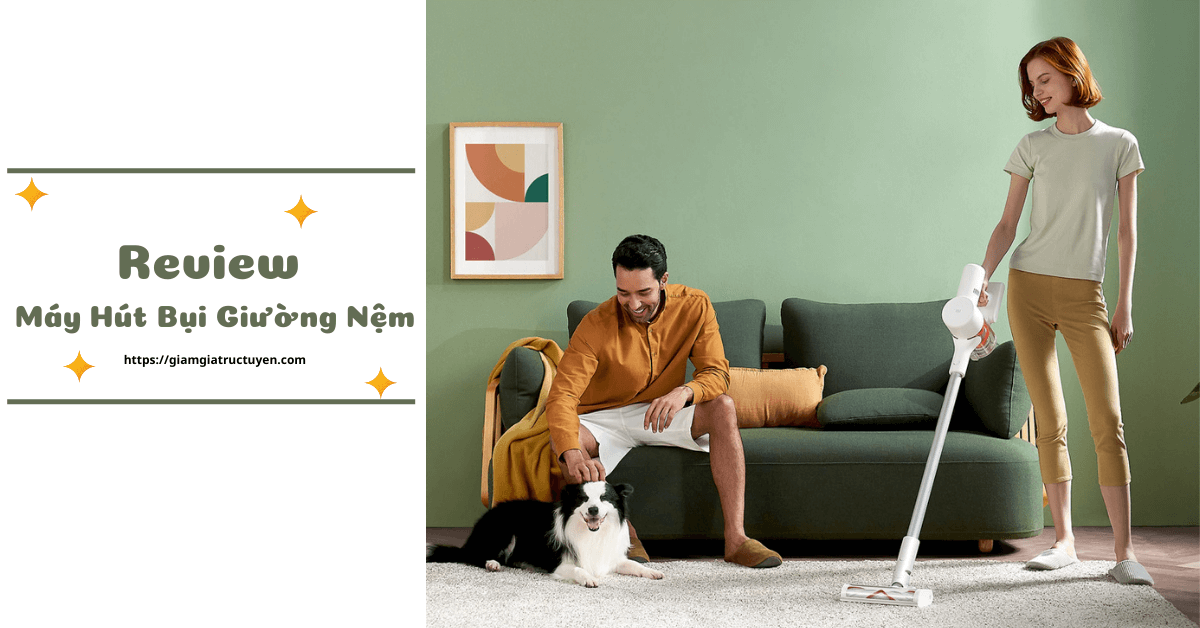 Review 8 máy hút bụi giường nệm loại nào tốt, giá bình dân